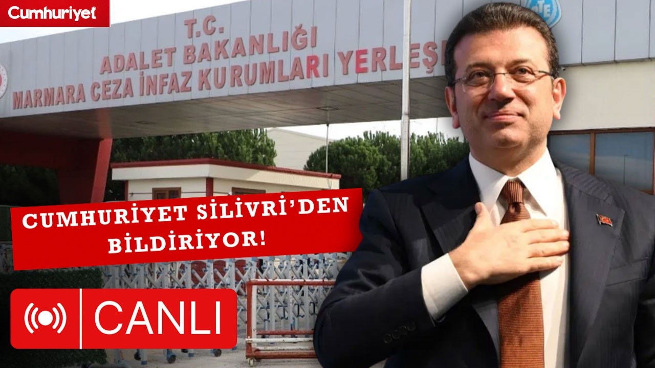 #CANLI | İBB Davası'nda ilk duruşma... Cumhuriyet, Silivri'den dakika dakika gelişmeleri bildiriyor!