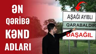 Azərbaycanda Şok Olacağınız 50 Kənd Adi - Dandıx, Ayıblı, Qarabaldır...