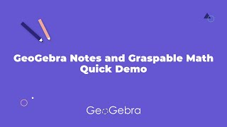 GeoGebra Notes and Graspable Math: Quick Demo