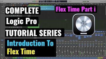 Logic Pro Complete Tutorial -  27 Introduction To Flex Time