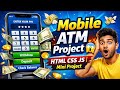 Mobile ATM Machine Project using HTML CSS JS | Mini Project for Beginners