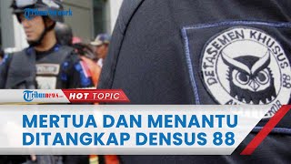 Mertua dan Menantu Terduga Teroris Ditangkap Densus 88 Polri, Satu Diantaranya Pengurus Ponpes