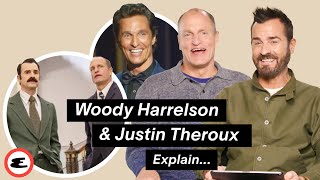 Woody Harrelson and Justin Theroux Roast Each Other For 8 Minutes Straight | Explain This | Esquire
