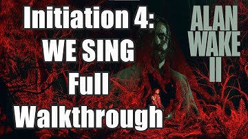 Alan Wake 2 - Initiation 4: WE SING Full Walkthrough