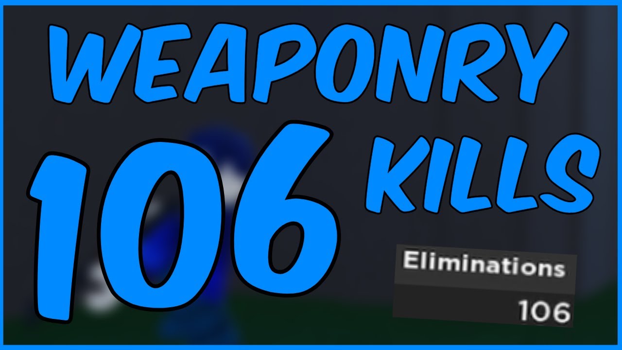 Weaponry - 106 Kills (Roblox)