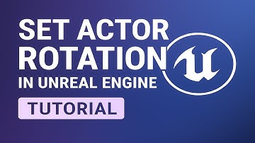 Unreal Engine 5 Set Actor Rotation Tutorial – Control Actor Orientation in Blueprints