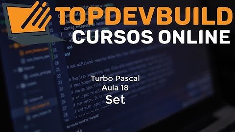 Curso de Turbo Pascal - Aula 18 - Set (Acadêmico)