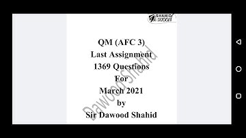 QM Last Assignment || By Sir Dawood Shahid || Strategy to complete the assignment || Change in Mar |