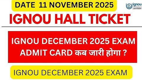 Ignou Hall Ticket For Dec 2025 Exam Release Date Information