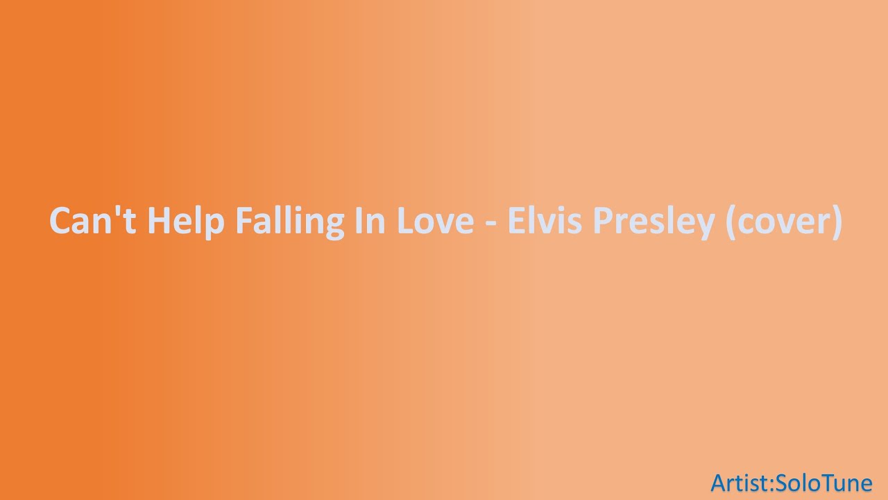 Can't Help Falling In Love - Elvis Presley (cover) - YouTube