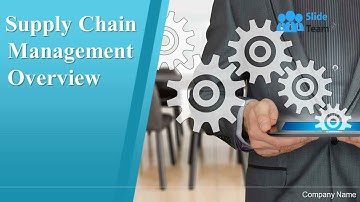 Supply Chain Management Overview Powerpoint Presentation Slides