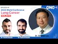 2023 world conference on lung cancer highlights  dr stephen liu  oncology brothers 2023