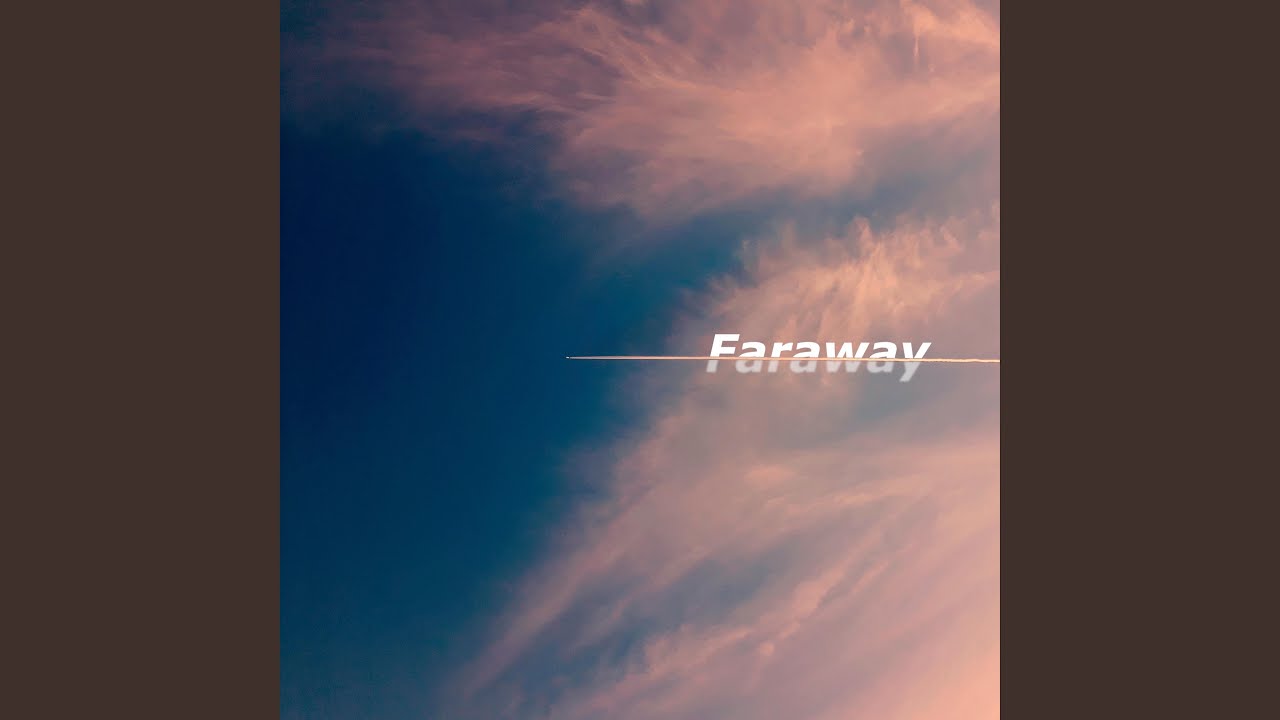 Watch Faraway on YouTube Watch Faraway on YouTube