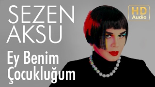 Sezen Aksu - Ey Benim Çocukluğum  Resimi