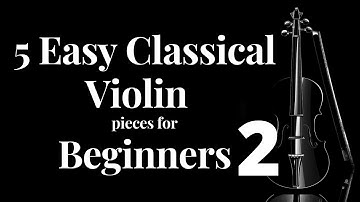 5 Easy Classical Violin Pieces for Beginners Part II