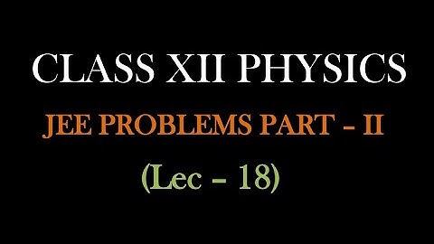 Electrostatics Problems | IIT JEE Physics | Part II | NEET | Class 12 ||