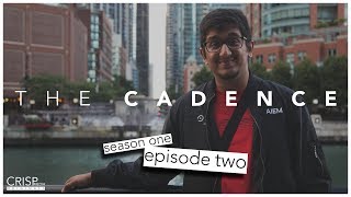The Cadence | S1:E2 | NAIEM RAZA