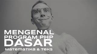 Tutorial PHP Pemula  Coding Tambah Kurang Bagi Kali Angka dan Gabung Teks  Belajar PHP