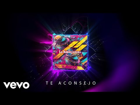 Te Aconsejo - La Arrolladora Banda El Limón