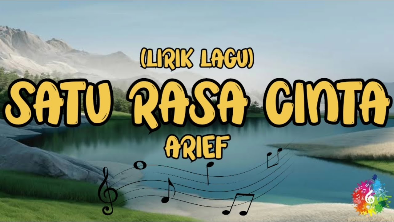 SATU RASA CINTA - ARIEF [LIRIK LAGU] || MU6KU BARU - YouTube