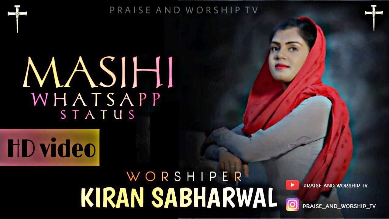 Masihi whatsapp status  By  Worshiper  Kiran sabharwal  Masihi status  Saina Da Yahowah