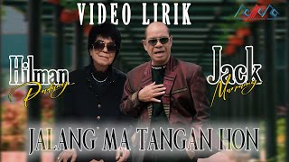 Jack Marpaung & Hilman Padang - Jalang Ma Tanganhon (Video Lirik)