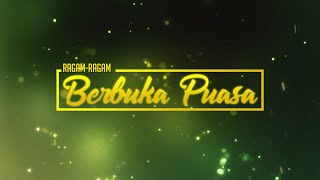 Ragam-Ragam Berbuka Puasa | Sterk Production