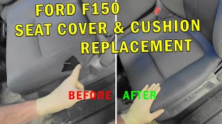 FORD F150 SEAT COVER & CUSHION REPLACEMENT