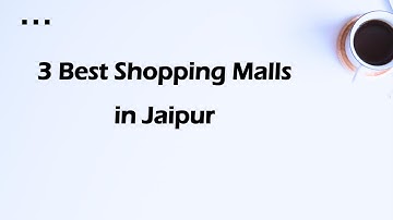 3 Best Shopping malls in Jaipur, Rajasthan 2025 | Shopping complexes