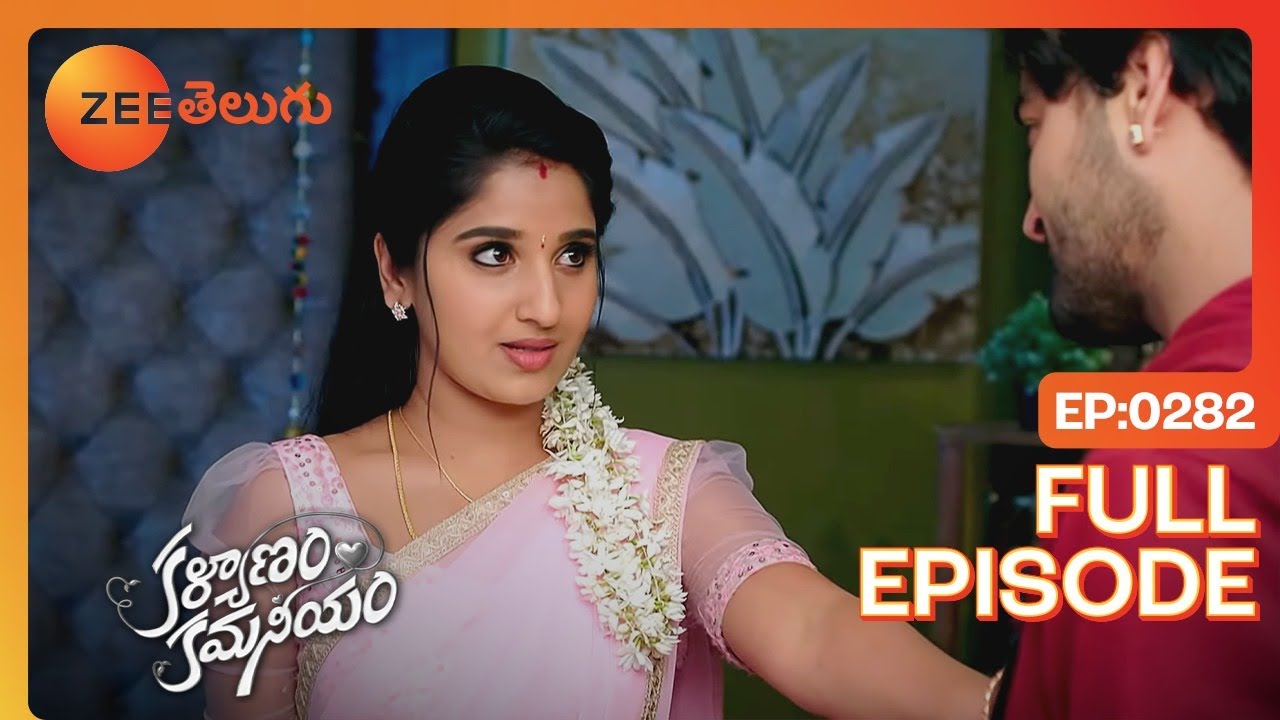 అన్ని దొరుకుతాయి , ప్రయత్నించి | Kalyanam Kamaneeyam | Full Ep 282 | Zee Telugu | 28 Dec 2022