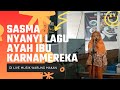 Sasma nyanyi lagu Ayah Ibu - Karnamereka