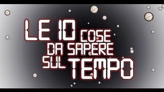 Top 10 - 10 cose da sapere sul tempo