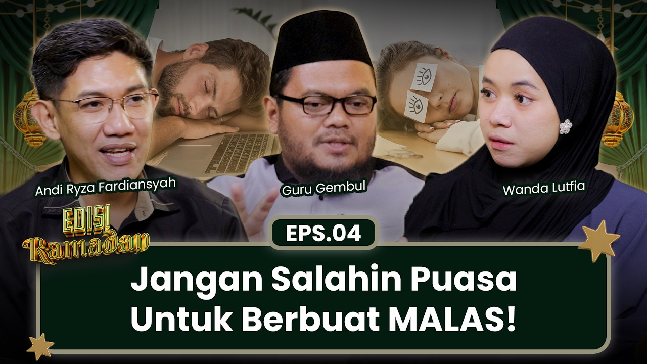 GURU GEMBUL: “JANGAN PAKAI RAMADHAN BUAT VALIDASI KEMALASAN!” | SPESIAL RAMADHAN