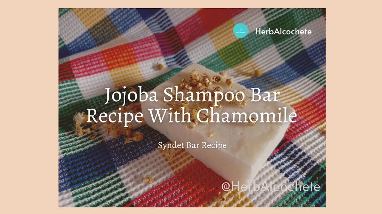 Jojoba Shampoo Bar Recipe With Chamomile YouTube