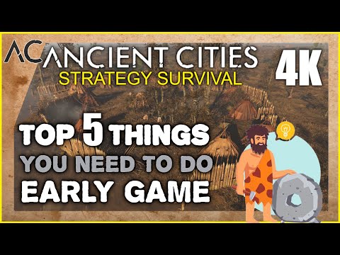 Ancient Cities | TOP 5 Things You Need Early Game
