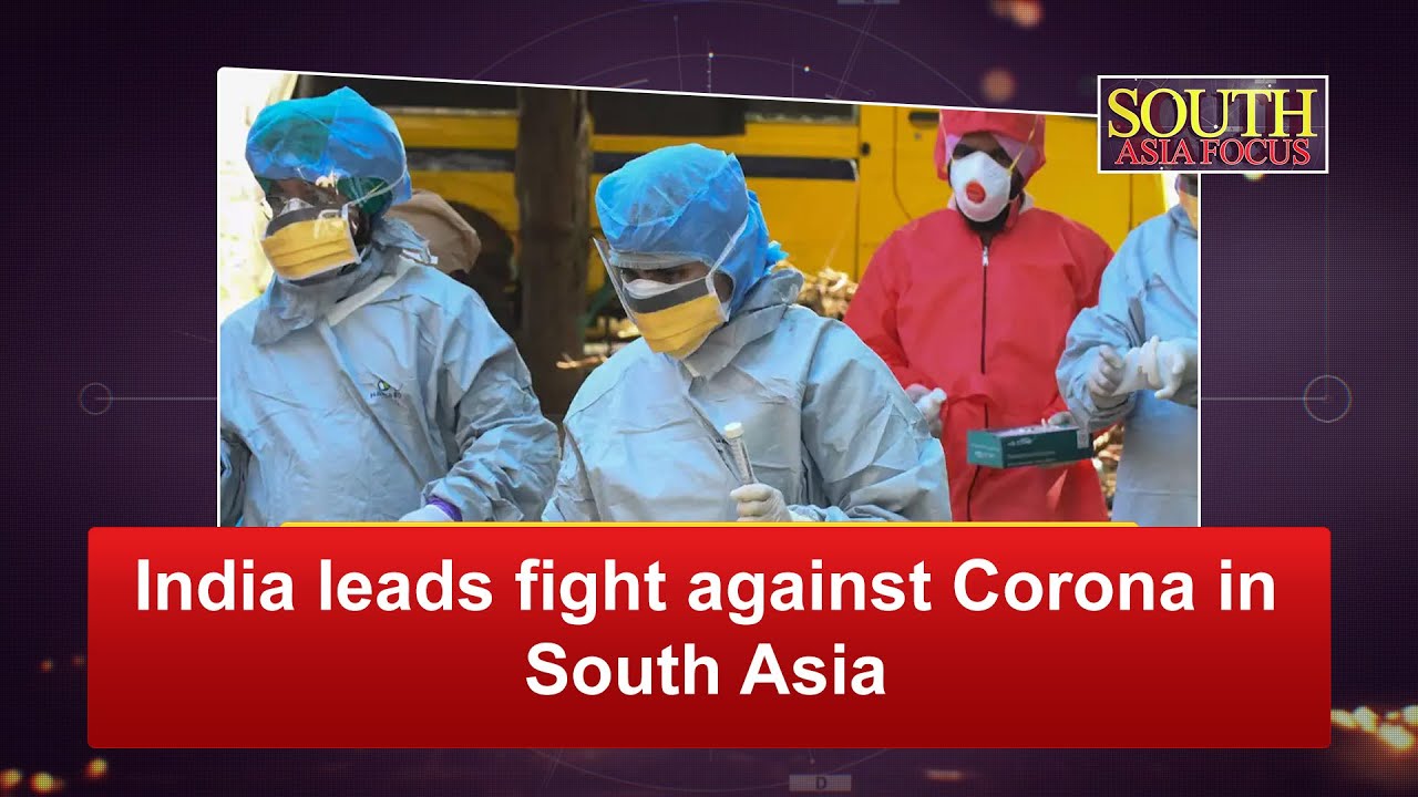 India leads fight against Corona in South Asia I South Asia Focus