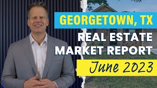 Georgetown Real Estate Market Report - June 2023 | Kopa Real Estate