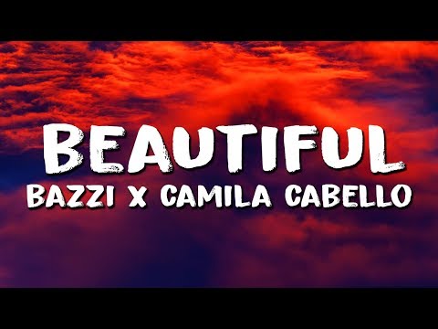 Bazzi – Beautiful (Lyrics) feat. Camila Cabello