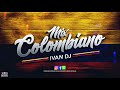 MIX COLOMBIANO  ❌   IVAN DJ