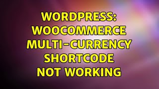 Wordpress: WooCommerce Multi-Currency shortcode not working