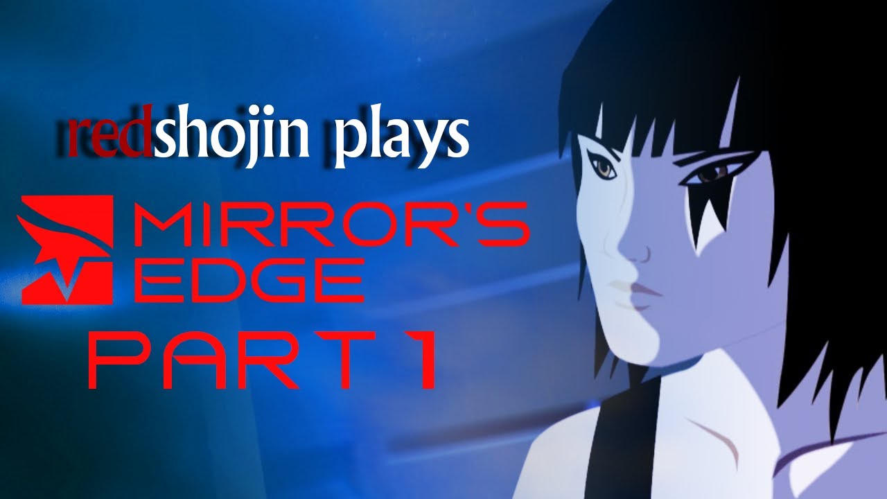 redshojin plays: Mirror's Edge