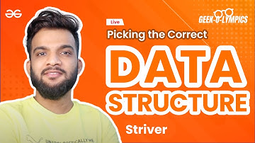 How to recognize which Data Structure to use in a question? | Geek-O-Lympics | GeeksforGeeks