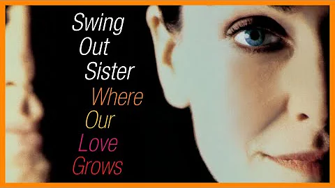 SWING OUT SISTER — WHERE OUR LOVE GROWS『 2004・FULL ALBUM 』