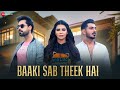 Baaki Sab Theek Hai - Official Music Video | Shahid Mallya I Teenu Arora I Nivedita Chandel