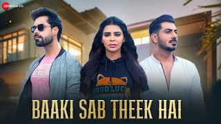 Baaki Sab Theek Hai -   | Shahid Mallya I Teenu Arora I Nivedita Chandel