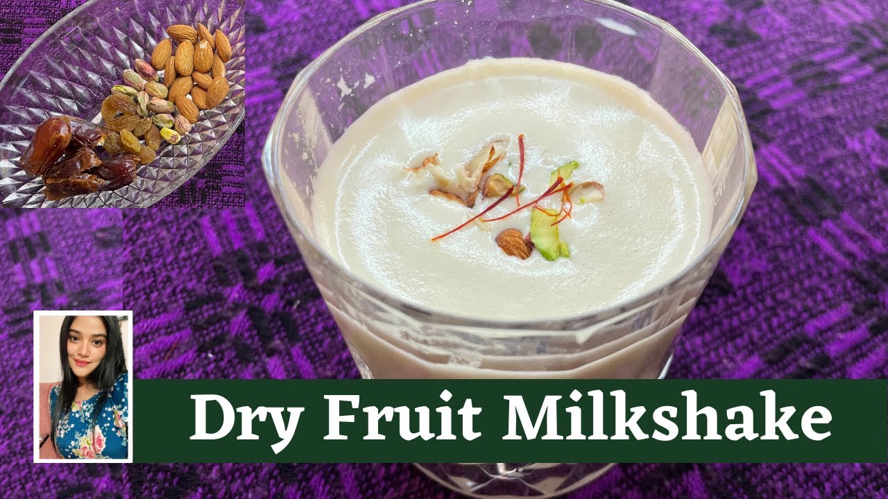 Easy Dry Fruit Milkshake Recipe Quick Milkshake Recipe Dry Fruit