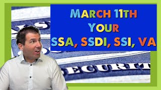 March 11th: Your Social Security, SSDI, SSI, VA Will be Impacted