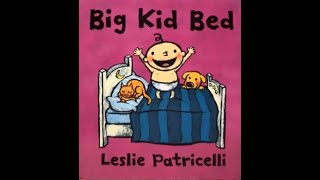 Big Kid Bed by Leslie Patricelli Read Aloud