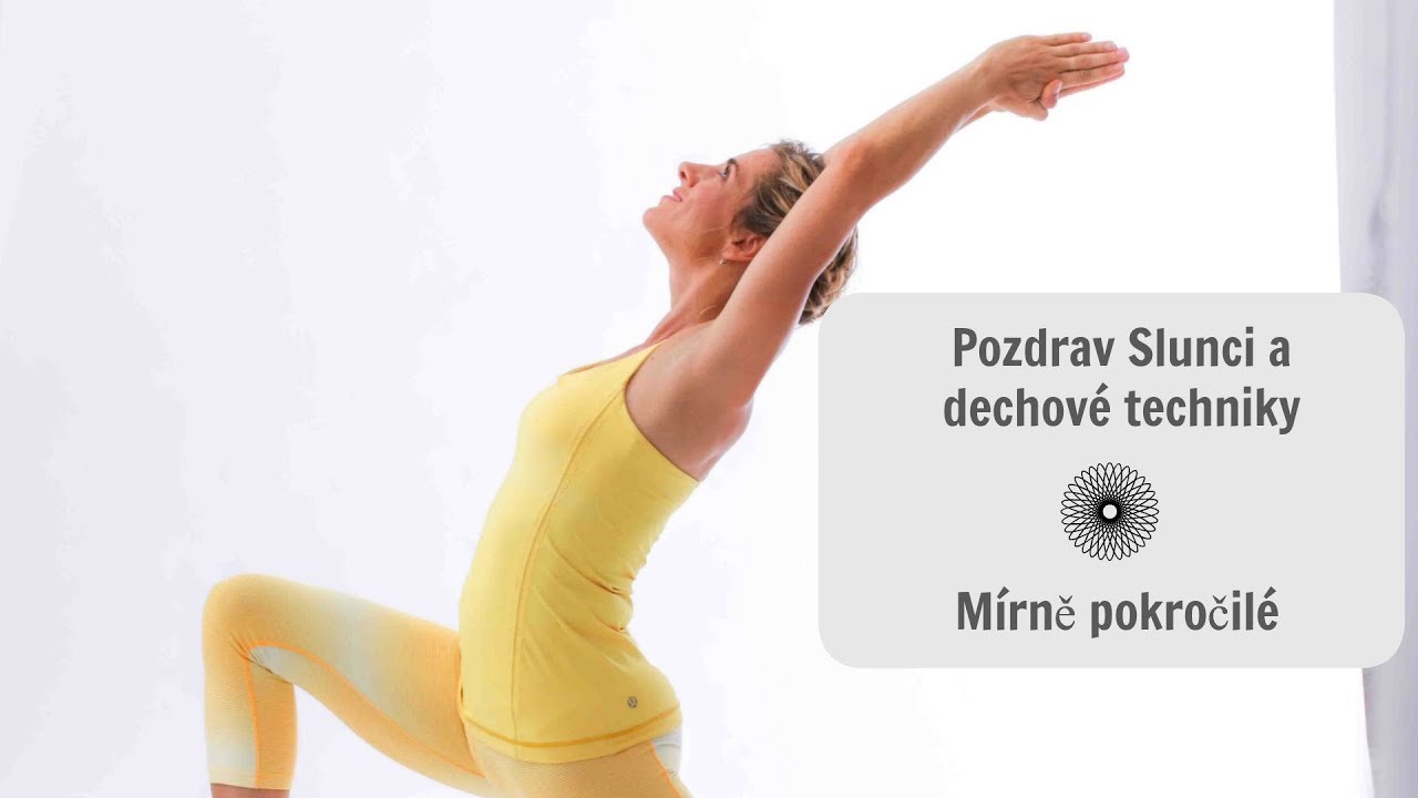 Pozdrav Slunci a dechové techniky pro mírně pokročilé