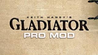 ⚔️ THE GLADIATOR HAS ARRIVED | Keith Haney’s Pro Mod Revealed